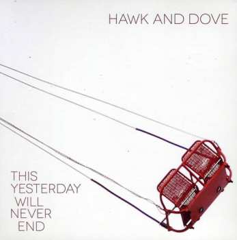 Album Hawks & Doves: This Yesterday Will Never End
