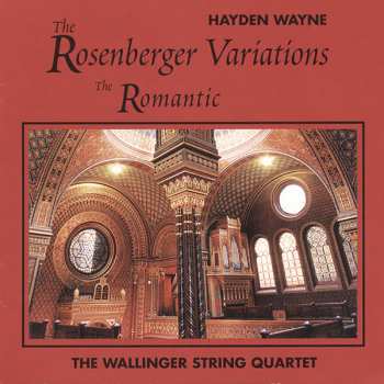 CD Hayden Wayne & Wallinger String Quartet: Rosenberger Variations: The Romantic