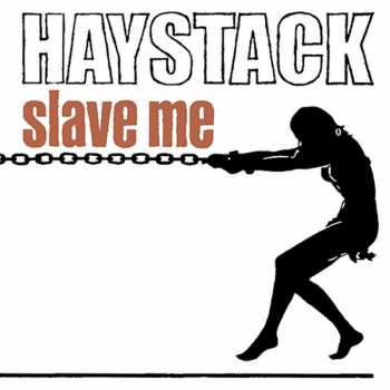 LP Haystack: Slave Me