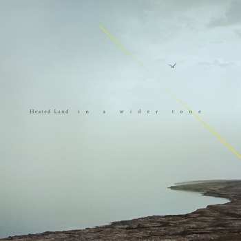 CD Heated Land: In A Wider Tone