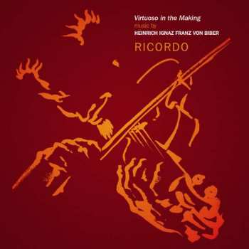 CD Heinrich Ignaz Franz Biber: Virtuoso In The Making (Music By Heinrich Ignaz Franz von Biber)