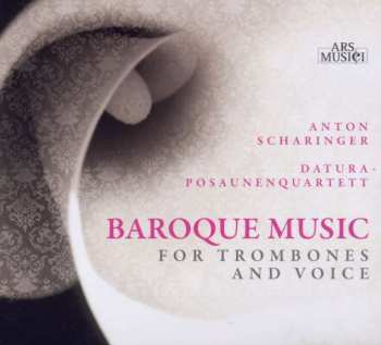 Album Heinrich Schütz: Anton Scharinger - Baroque Music Für Gesang & Posaunen