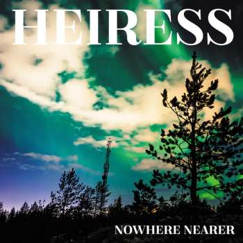 Album Heiress: Nowhere Nearer