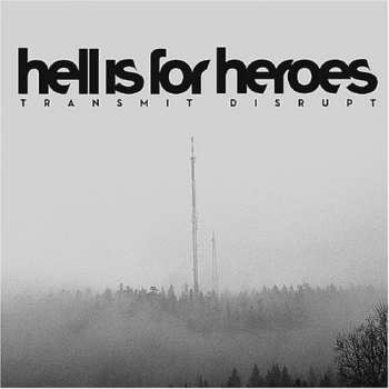 Album Hell Is For Heroes: Transmit Disrupt