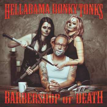 CD Hellabama Honky Tonks: Barbershop Of Death