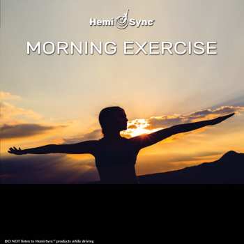 CD Hemi-Sync: Morning Exercise