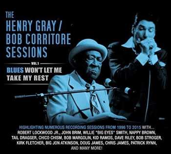Album Henry Gray: The Henry Gray / Bob Corritore Sessions (Vol.1 Blues Won't Let Me Take My Rest)