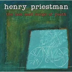 Henry Priestman: The Last Mad Surge of Youth