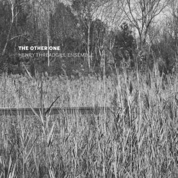 Album Henry Threadgill Ensemble: The Other One