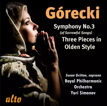 Symphony No. 3 Opus 36 'Symphony Of Sorrowful Songs' / Three Pieces In Old Style