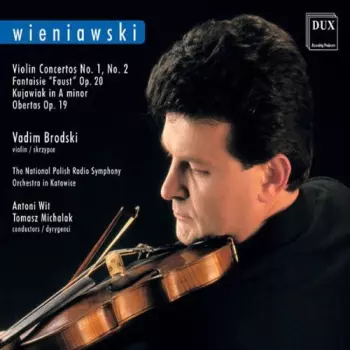 I Koncert Skrzypcowy Fis-moll Op. 14 / Fantazja Na Motywach Opery "Faust" Gounoda / Scherzo-Tarantella G-moll Op. 16 / Kujawiak A-moll / Obertas Nr 1 Op. 19