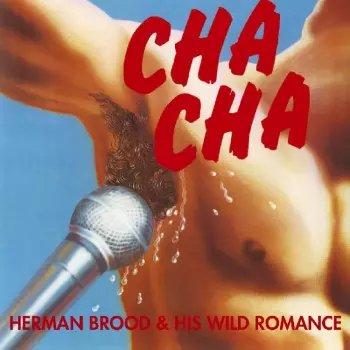 Herman Brood & His Wild Romance: Cha Cha