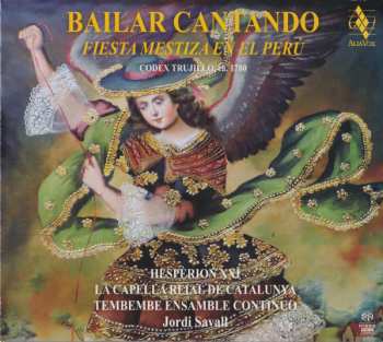 Album Jordi Savall: Bailar Cantando - Fiesta Mestiza En El Perú