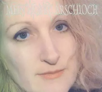 Mein Hobby: Arschloch