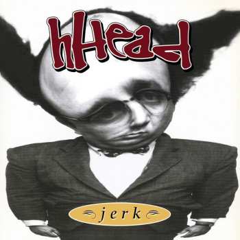 LP hHead: Jerk/fireman