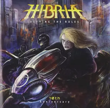 Hibria: Defying The Rules (10th Anniversary) = ディファイング・ザ・ルールズ～10周年記念アルバム