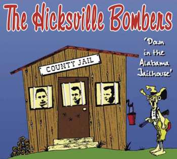 CD Hicksville Bombers: Down In The Alabama Jailhouse