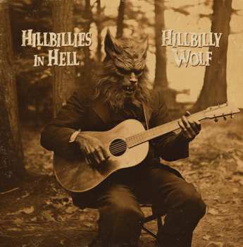 Album Hillbillies In Hell Hillbilly Wolf / Various: Hillbillies In Hell Hillbilly Wolf