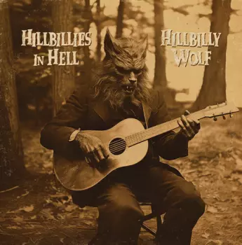 Hillbillies In Hell Hillbilly Wolf / Various: Hillbillies In Hell Hillbilly Wolf