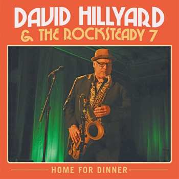 Album The Dave Hillyard Rocksteady 7: Home For Dinner