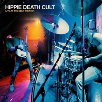 LP Hippie Death Cult: Live At The Star Theater (ltd. Blue Vinyl)