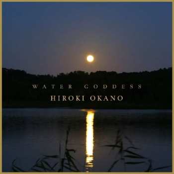CD Hiroki Okano: Water Goddess