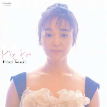 LP Hiromi Iwasaki: Me Too
