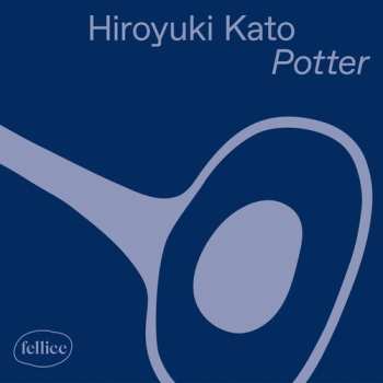 Album Hiroyuki Kato: Potter