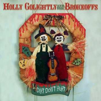 CD Holly Golightly And The Brokeoffs: Dirt Don't Hurt