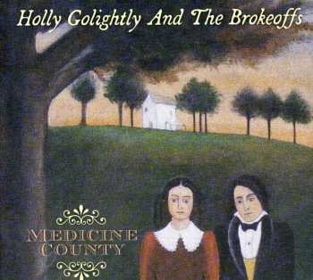 CD Holly Golightly And The Brokeoffs: Medicine County