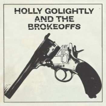 Album Holly Golightly And The Brokeoffs: My 45