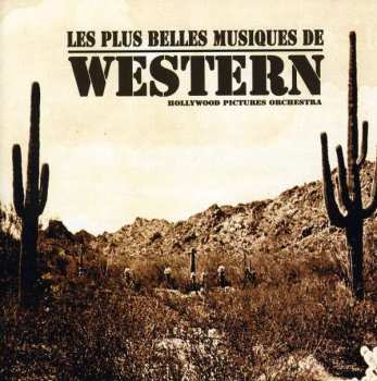 CD Hollywood Pictures Orchestra: Les Plus Belles Musiques De Western