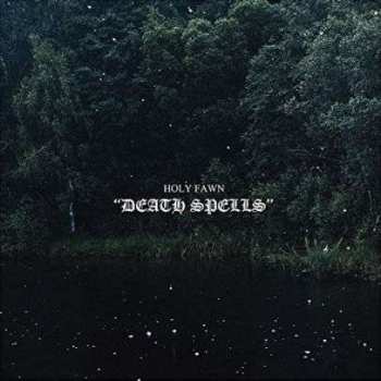 Album Holy Fawn: Death Spells
