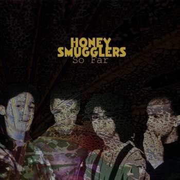 Album Honey Smugglers: So Far