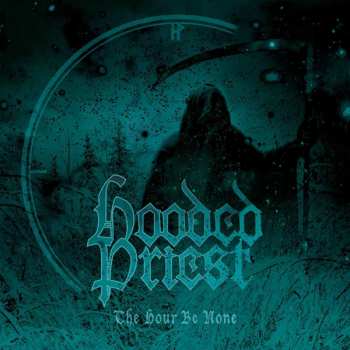Album Hooded Priest: The Hour Be None