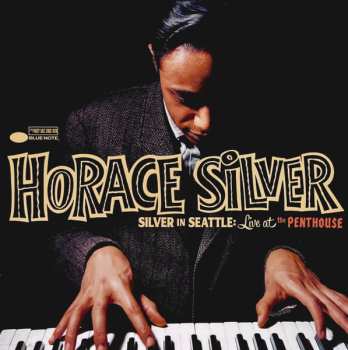 LP Horace Silver: Silver In Seattle: Live At The Penthouse