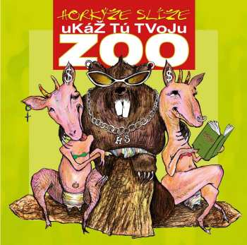 LP Horkýže Slíže: Ukaz Tu Tvoju Zoo (remastered)
