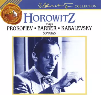 Horowitz Plays Prokofiev • Barber • Kabalevsky Sonatas