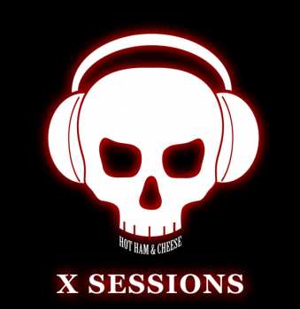 CD Hot Ham & Cheese: X Sessions