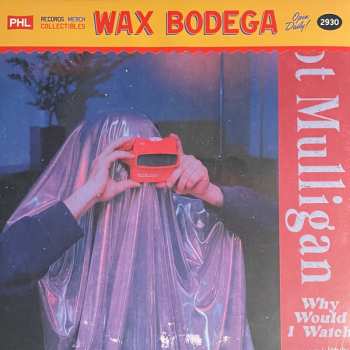 Album Hot Mulligan: Why Would I Watch