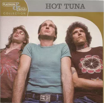 Hot Tuna: Platinum & Gold Collection