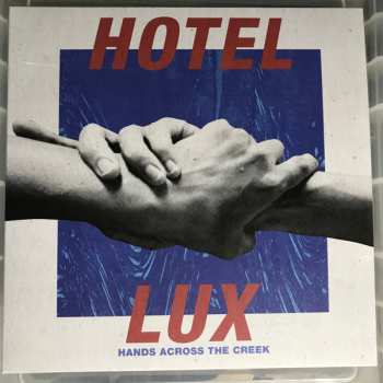 LP Hotel Lux: Hands Across the Creek CLR | LTD