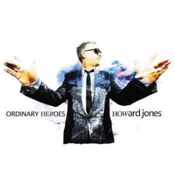 Album Howard Jones: Ordinary Heroes
