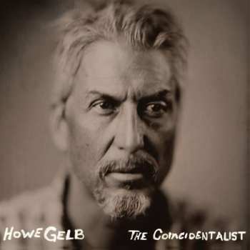 LP Howe Gelb: The Coincidentalist + Dust Bowl CLR