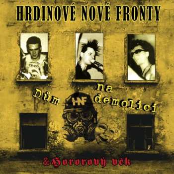 2CD Hrdinové Nové Fronty: Dům Na Demolici & Hororový Věk