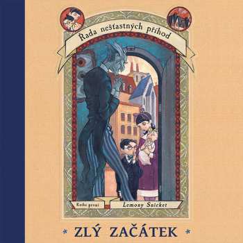 CD Hruška Libor: Snicket: Řada Nešťastných Příhod. Kniha První. Zlý Začátek