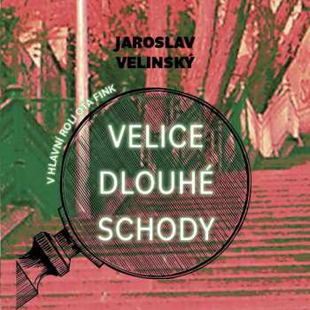 Album Hruška Libor: Velinský: Velice Dlouhé Schody. V Hlavní Roli Ota Fink
