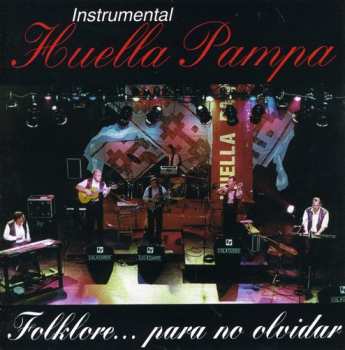 Album Huella Pampa: Folklore Para No Olvidar