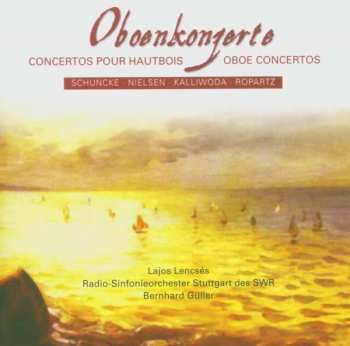 CD Hugo Schuncke: Lajos Lencses Spielt Oboenkonzerte