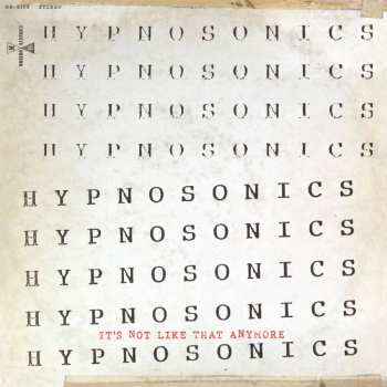Album Hypnosonics: It's Not Like That Anymore
